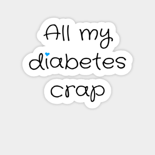 All My Diabetes Crap Sticker